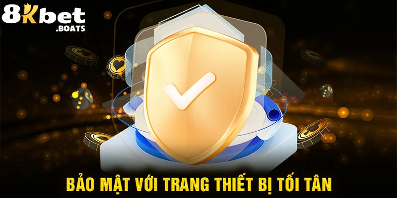 Bảo mật với trang thiết bị tối tân