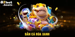 bắn cá rùa xanh