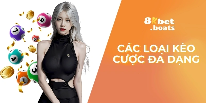 Các loại kèo cược đa dạng