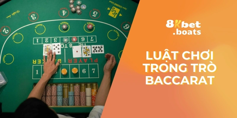 Luật chơi trong trò Baccarat