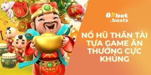 Nổ Hũ Thần Tài - Tựa Game Ăn Thưởng Cực Khủng