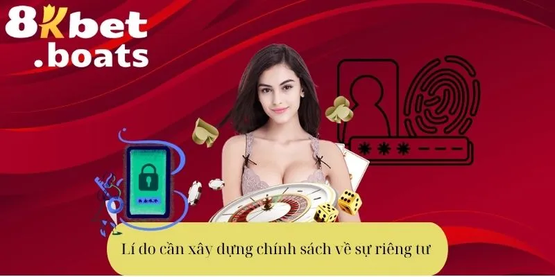 Lí do cần xây dựng chính sách về sự riêng tư 