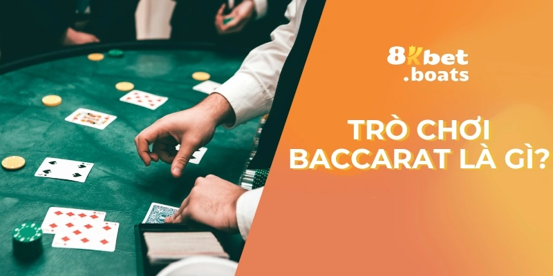 Trò chơi Baccarat là gì?